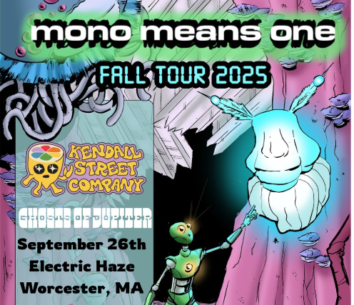 Kendall Street Company, Ghosts of Jupiter, Mono Means One at Electric Haze – Worcester, MA
