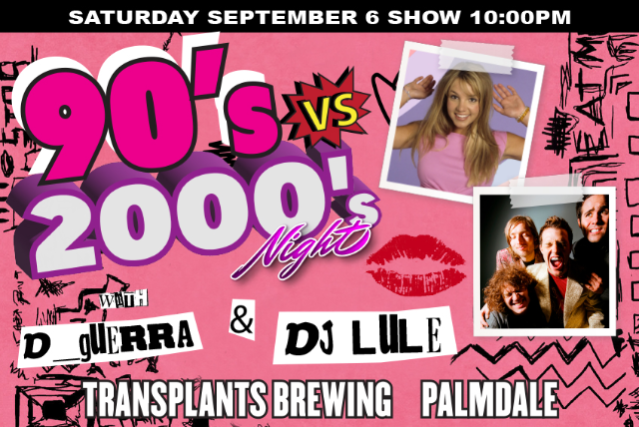 90'S VS 2000'S NIGHT WITH D_GUERRA & DJ LULÉ