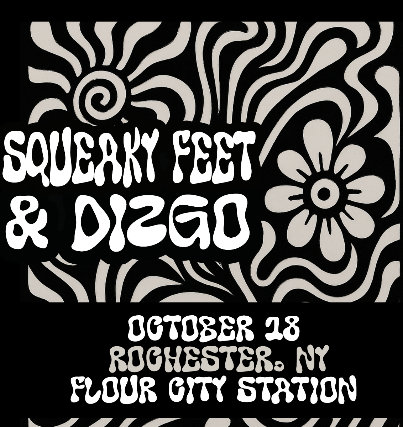 SQUEAKY FEET & DIZGO - Flour City Station