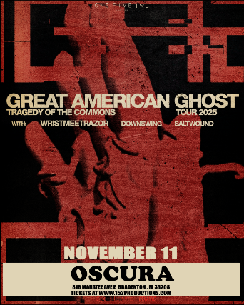 152 Productions Presents: Great American Ghost, Wristmeetrazor, Downswing, and Saltwound in Bradenton at Oscura – Bradenton, FL