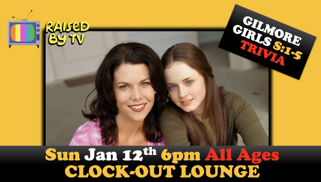 Raised By TV Events Presents: all ages Gilmore Girls Trivia Night at Clock-Out Lounge – Seattle, WA