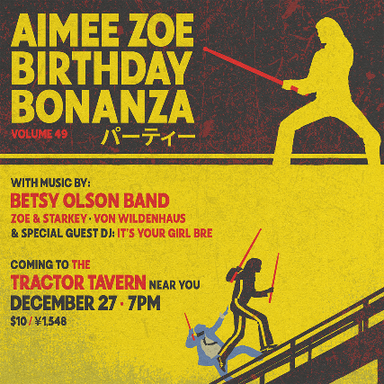 Aimee Zoe Birthday Bonanza!! at Tractor – Seattle, WA