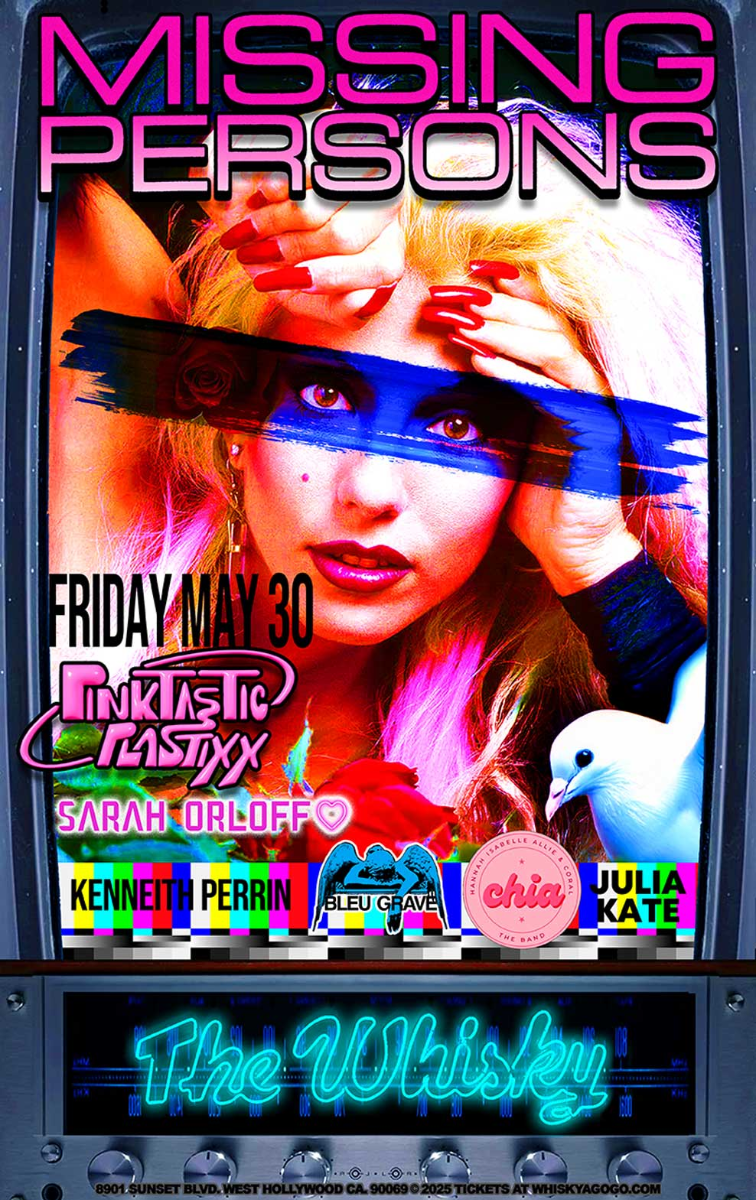 Missing Persons , Pinktastic Plastixx, Sarah Orloff, Kenneith Perrin, Bleu Grave, CHIA, Julia Kate
