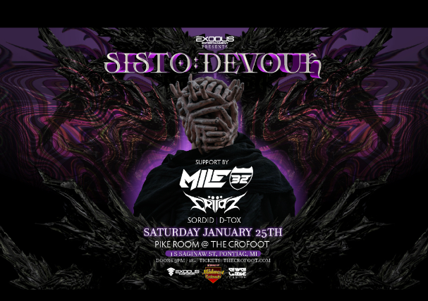 Exodus Entertainment presents “Sisto – Devour” at Pike Room @ The Crofoot – Pontiac, MI