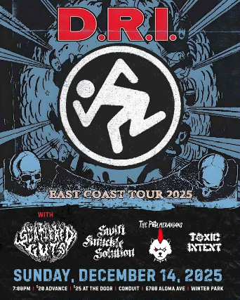 D.R.I., Scattered Guts, Swift Knuckle Solution, The Palmeranians, and Toxic Intent