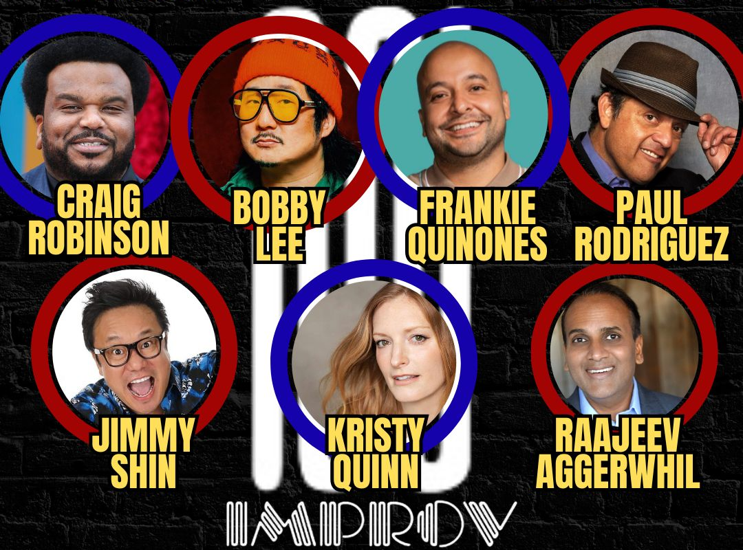 Tonight at the Improv! ft. Bobby Lee, Craig Robinson, Paul Rodriguez, Frankie Quinones, Jimmy Shin, Frazer Smith, Raajeev Aggerwhil!