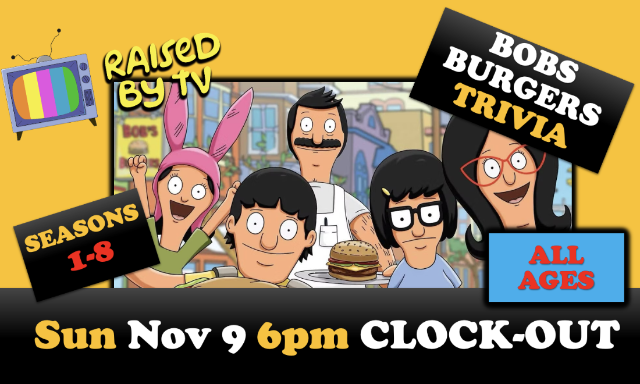 Raised By TV Events Presents: all ages Bob's Burgers Trivia Night