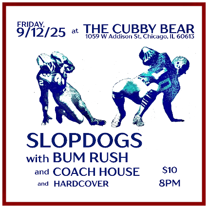 Slopdogs w/ Bum Rush, Coach House, Hardcover