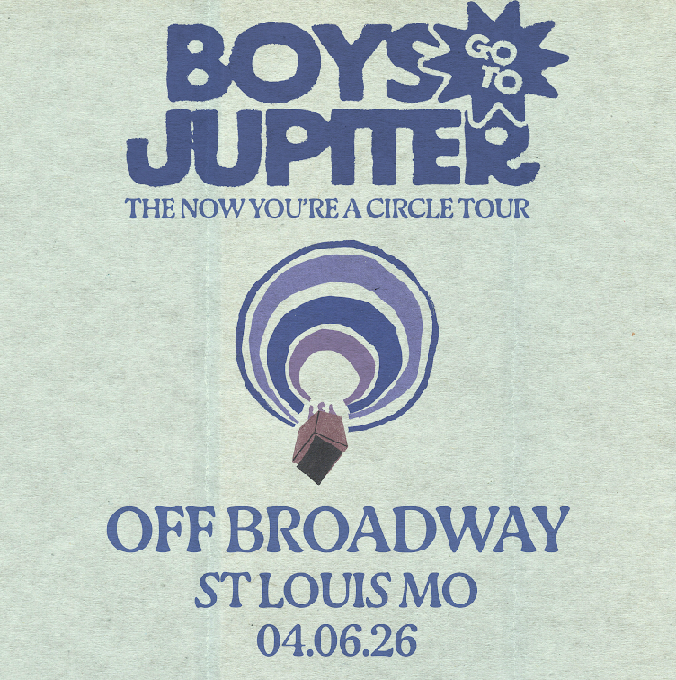 Boys Go To Jupiter: Now You’re A Circle Tour