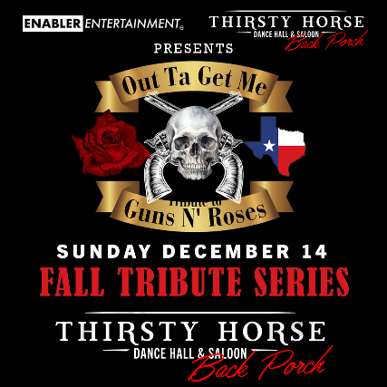 Out Ta Get Me – a Guns N’ Roses Tribute at Thirsty Horse Saloon – San Antonio, TX