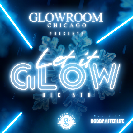 Let it Glow at Goldroom W/ Bobby Afterlife