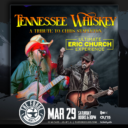 Tennessee Whiskey – Tribute To Chris Stapleton, Ultimate Eric Church Tribute at The Forge – Joliet, IL