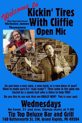 Open Mic Hosted by Sound guy Cliff and Nicholas James Thomasma at Tip Top Deluxe Bar & Grill – Grand Rapids, MI