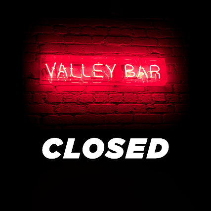 CLOSED at Valley Bar – Phoenix, AZ