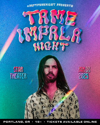 TAME IMPALA NIGHT at Star Theater – Portland, OR