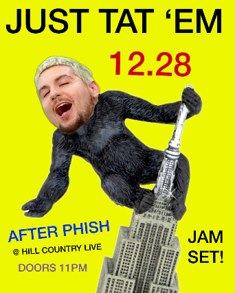 Phish After-Party w/ Just Tat’Em