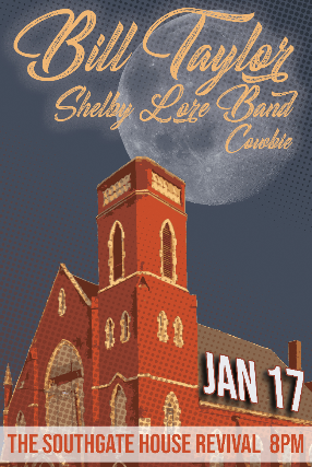 Bill Taylor, Shelby Lore Band, Cowbie at The Southgate House Revival – Sanctuary – Newport, KY