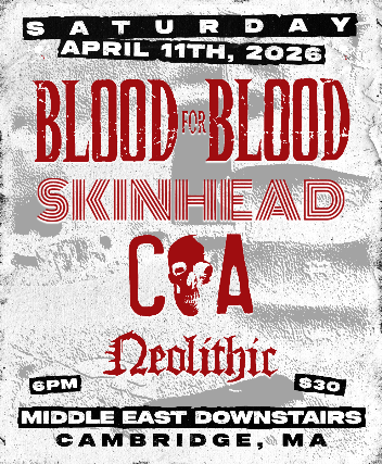 Blood for Blood, Skinhead, COA, Neolithic at Middle East – Downstairs – Cambridge, MA