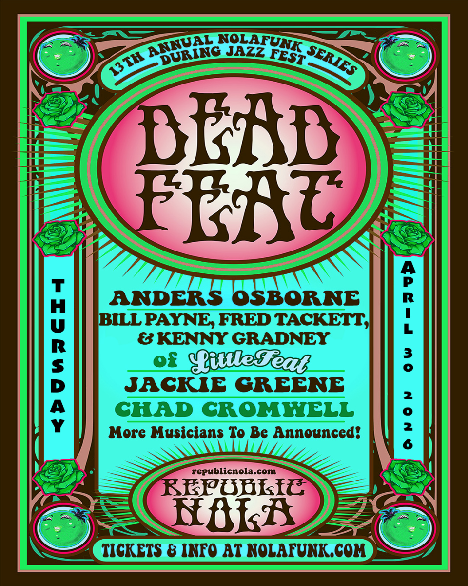 Dead Feat ft. Anders Osborne, Fred Tackett and Kenny Gradney of Little Feat, Jackie Greene, Chad Cromwell, and more