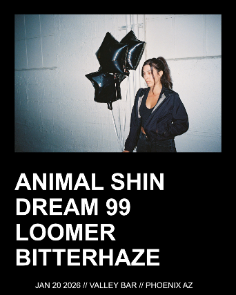 Image of ANIMAL SHIN WITH DREAM 99 / LOOMER / BITTERHAZE