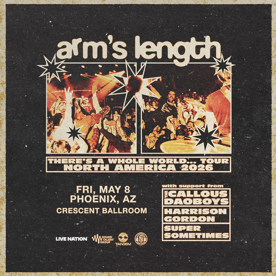 ARM'S LENGTH: "THERE'S A WHOLE WORLD..." NORTH AMERICAN TOUR 2026