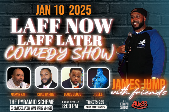 Laff Now Laff Later ft. James Jump with friends J.Bell + Deuce Deuce + Chad Harris + Marvin Ray at The Pyramid Scheme – Grand Rapids, MI