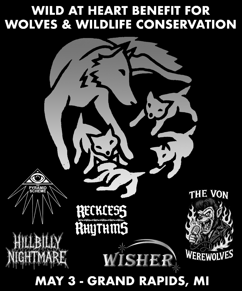 Wild at Heart Benefit for Wolves & Wildlife Conservation: Wisher + Reckless Rhythms + The Von Werewolves + Hillbilly Nightmare