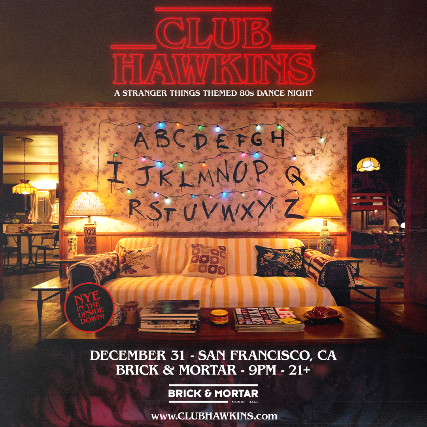 CLUB HAWKINS: A STRANGER THINGS FINALE NYE PARTY at Brick and Mortar Music Hall – San Francisco, CA