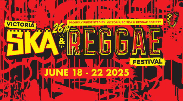 VICTORIA'S 26TH ANNUAL SKA & REGGAE FESTIVAL VIP & GENERAL ADMISSION FULL FEST EARLY BIRD PASSES