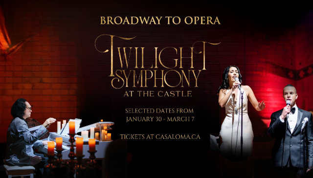 Twilight Symphony – Broadway to Opera (Valentines Special) at Casa Loma – Toronto, Canada