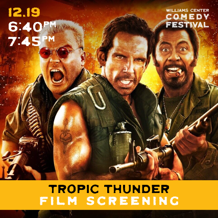 Tropic Thunder – Film Screening –  Comedy movies that couldn’t be made today! at Williams Center – Cinema Underground – Rutherford – Rutherford, NJ