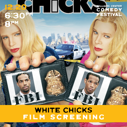 White Chicks – Film Screening –  Comedy movies that couldn’t be made today! at Williams Center – Cinema Underground – Rutherford – Rutherford, NJ