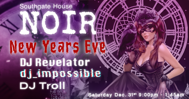 Cincinnati NOIR NYE! at The Southgate House Revival – Revival Room – Newport, KY