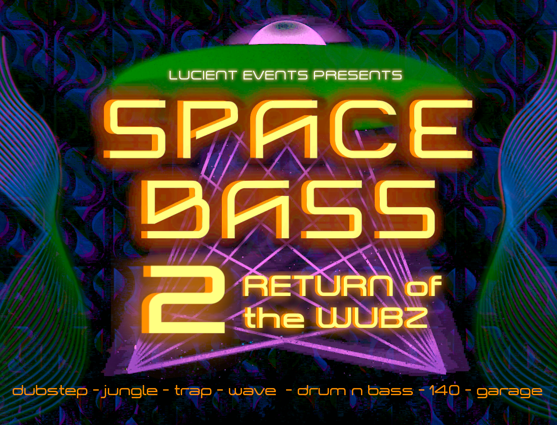 Space Bass 2: Return of the Wubz , Darrio, DJ Djinjo, Karla Chapa, Navigatr, Sam/Wyze, Voodoo - 10/01/26