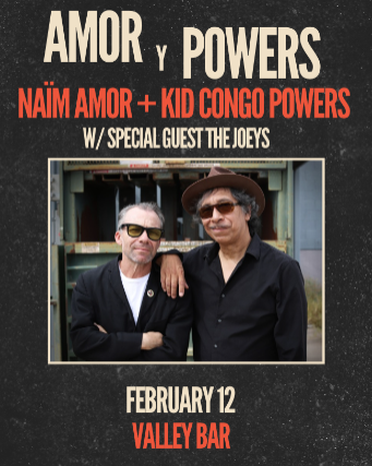 AMOR Y POWERS (Kid Congo Powers and Naim Amor) at Valley Bar – Phoenix, AZ