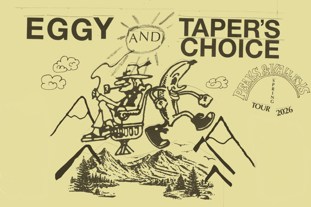 Eggy & Taper’s Choice - Peaks and Valleys Tour