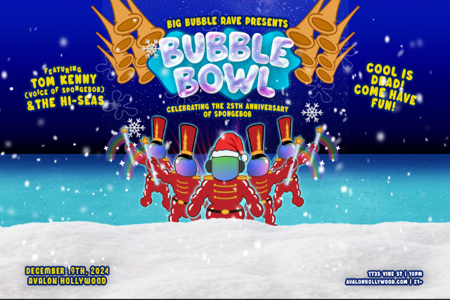 Bubble Bowl at Avalon Hollywood – Hollywood, CA