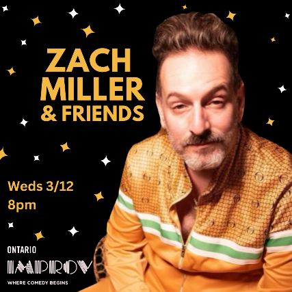 Cosmic Comedy featuring Zach Miller & Friends at Ontario Improv – Ontario, CA