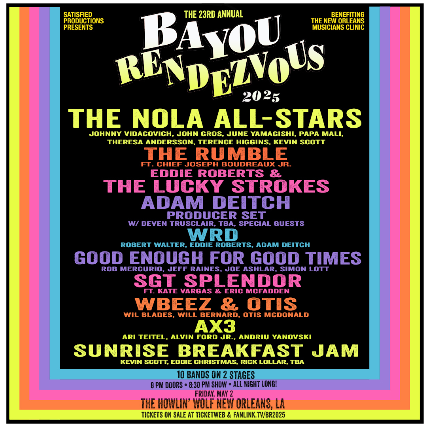 Satisfied Productions Presents 23rd Annual Bayou Rendezvous Benefiting the New Orleans Musicians Clinic at Howlin’ Wolf – New Orleans, LA