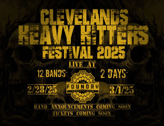 Cleveland’s Heavy Hitters Festival 2025 at The Foundry – Lakewood, OH