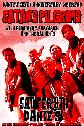 SATAN’S PILGRIMS with Guantanamo Baywatch and The Valiants at Dante’s – Portland, OR