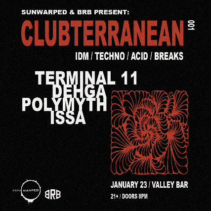 CLUBTERRANEAN // IDM / TECHNO / ACID / BREAKS at Valley Bar – Phoenix, AZ