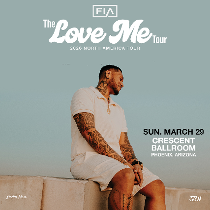 FIA “THE LOVE ME TOUR” at Crescent Ballroom – Phoenix, AZ