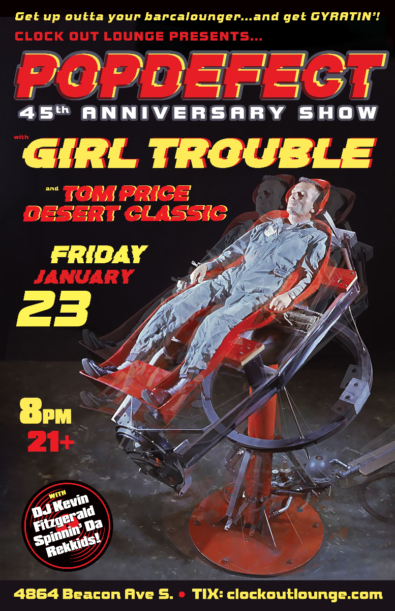 Clock-Out Lounge Presents: POPDEFECT (45th Anniversary show) w/ Girl Trouble, Tom Price Desert Classic
