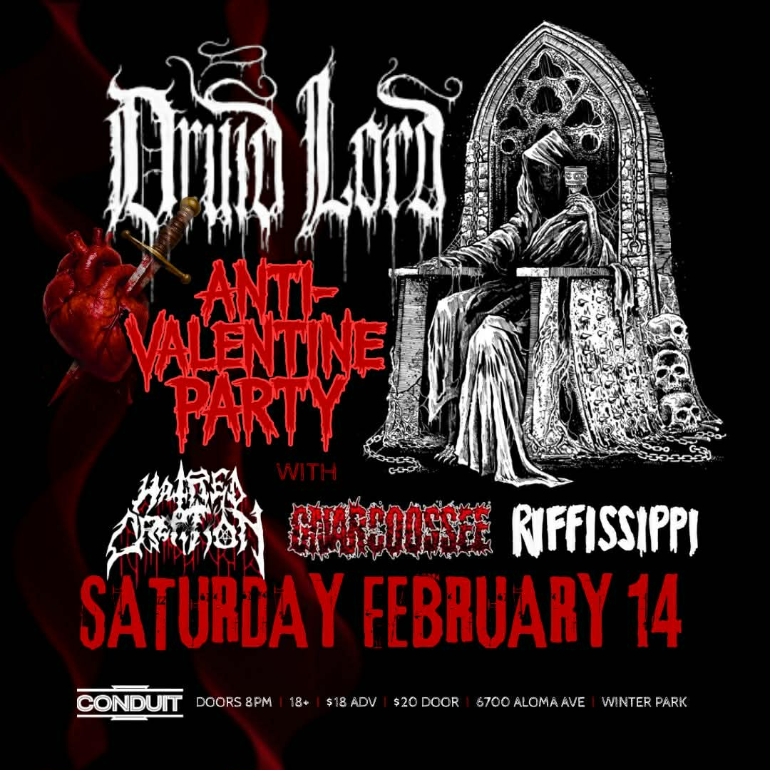 Druid Lord's Anti-Valentine's Day Party w/ Hatred Creation, Gnarcoossee, and Riffissippi