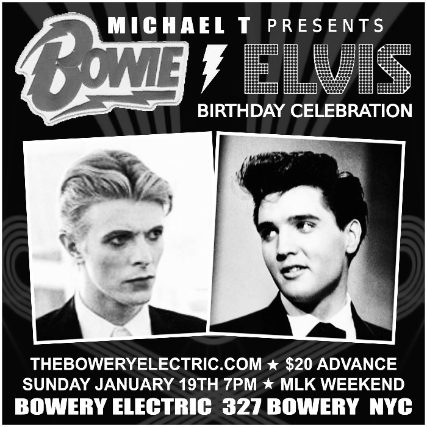 Michael T Presents Bowie-Elvis Birthday Celebration with the Vanities plus 30+ Special Guests Sammy James Jr. (Moonie Suzuki), Dion Lunadon (D4/x-A Place to Bury Strangers), Steve Conte, more! at The Bowery Electric – New York, NY