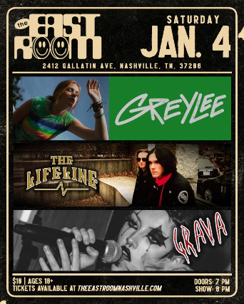 Greylee / The Lifeline / GRAVA at The East Room – Nashville, TN