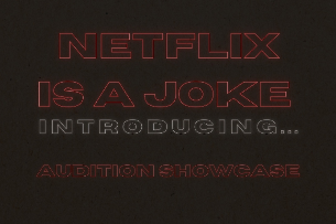 Netflix Is A Joke: Introducing...Audition Showcase