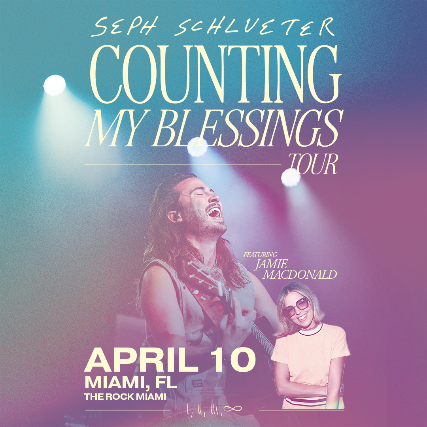 Counting My Blessings Tour with Seph Schlueter - Miami, FL