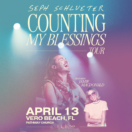 Counting My Blessings Tour with Seph Schlueter - Vero Beach, FL
